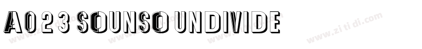 A023 Sounso Undivide字体转换